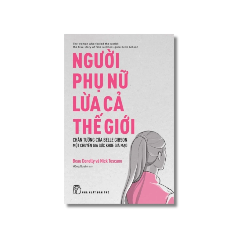 Người Phụ Nữ Lừa Cả Thế Giới - Beau Donelly, Nick Toscano 998807