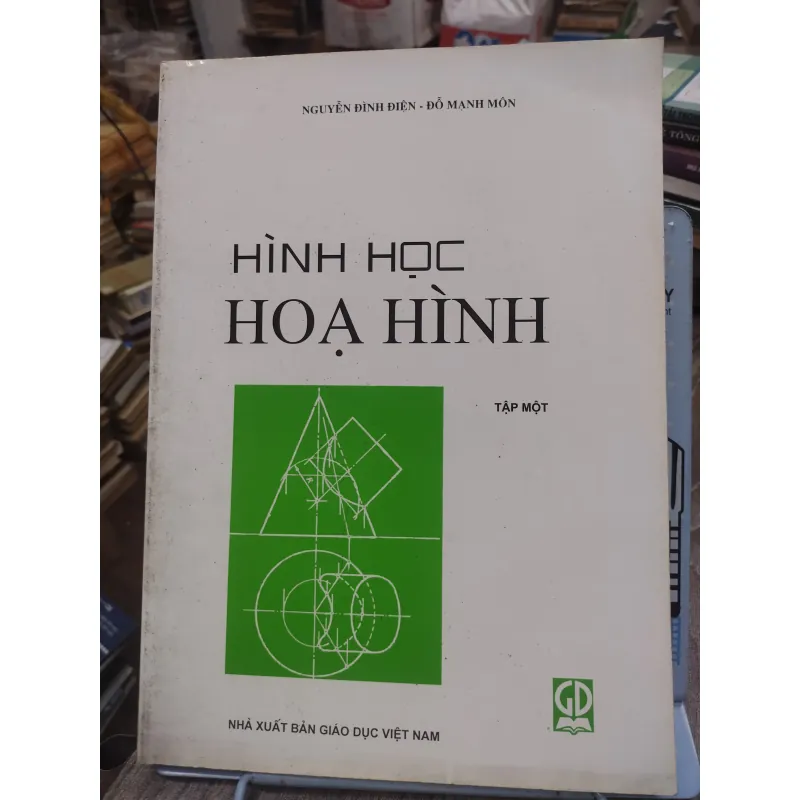 Sách: Hình học hoạ hình - TG: Nguyễn Đình Điện - Đỗ Mạnh Môn (KT) 740527