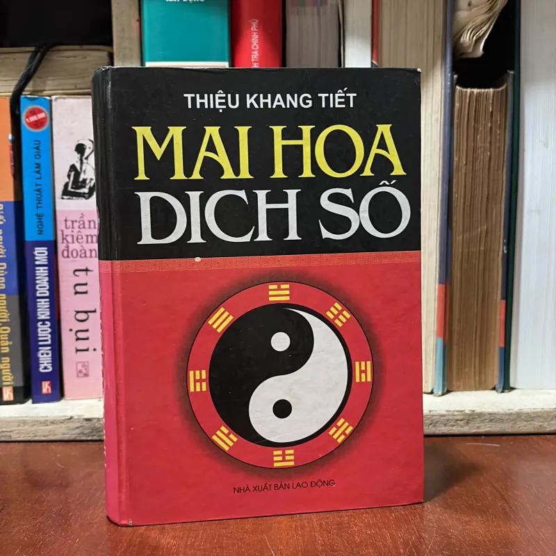 II Sách Huyền Học: Mai Hoa Dịch Số - Thiệu Khang Tiết - 2006 777844