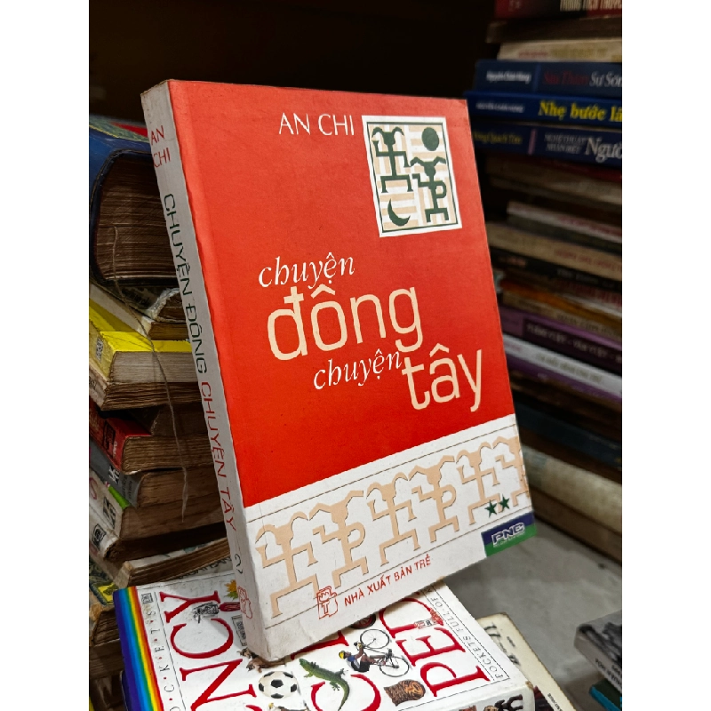 Chuyện Đông Chuyện Tây - An Chi, bộ 7 tập 146498