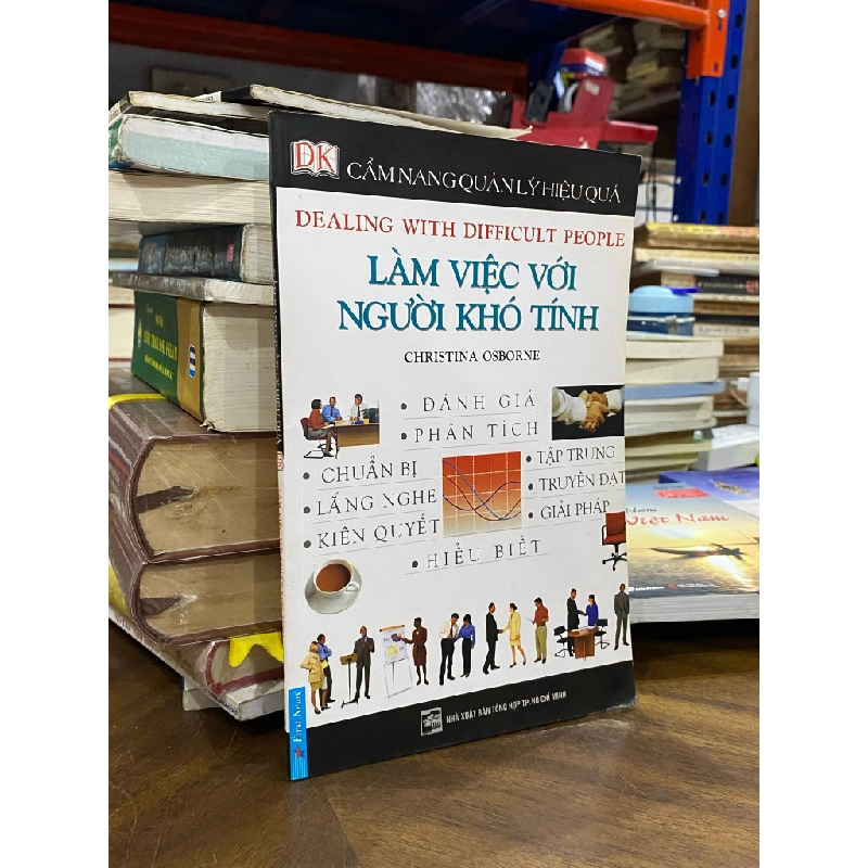 Cẩm nang quản lý hiệu quả: Làm việc với người khó tính - Christina Osborne 496578