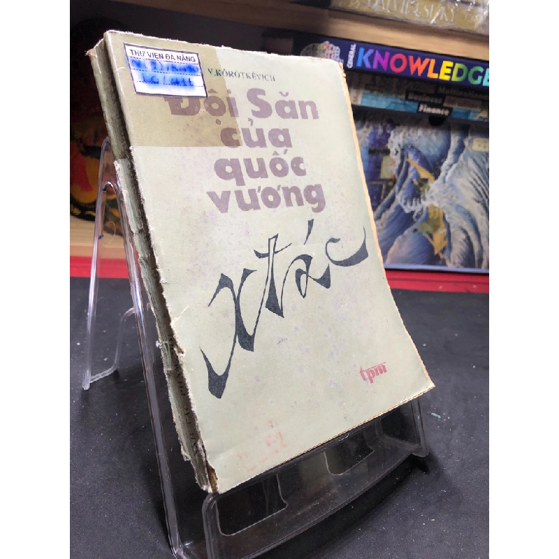 Đội Săn Của Quốc Vương Xtác mới 60% ố vàng, rách bìa 1985 V.Kôrôtkêvich HPB0906 SÁCH VĂN HỌC 451206