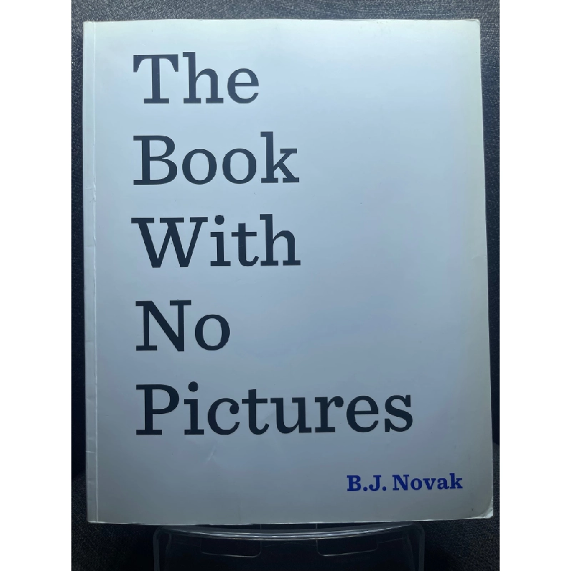 The book with no pictures mới 85% sách ngoại văn và thiếu nhi sáng tạo B J Novak HPB1605 SÁCH NGOẠI VĂN 349452