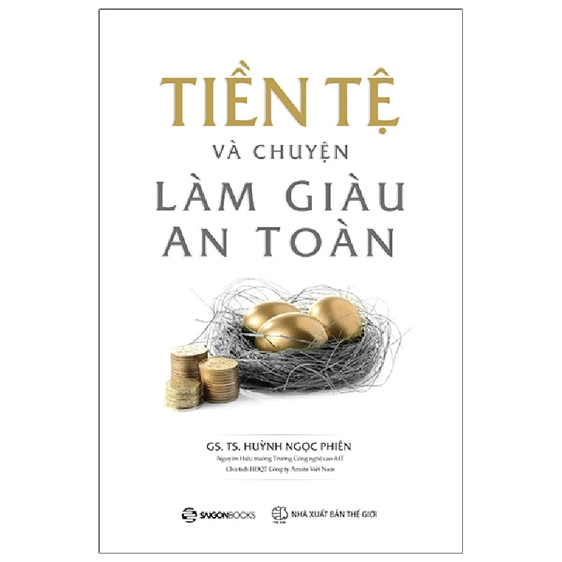 Tiền tệ và chuyện làm giàu an toàn - GS. TS. Huỳnh Ngọc Phiên2020 New 100% HCM.PO Oreka-Blogmeo 31790