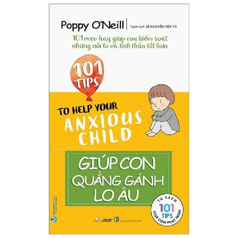 101 Mẹo hay: Giúp con quẳng gánh lo âu mới 100% HCM.PO Poppy O'Neill Oreka-Blogmeo 179678