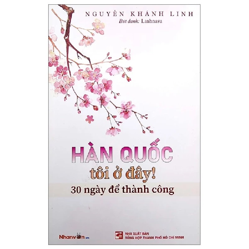 Hàn Quốc Tôi Ở Đây! 30 Ngày Để Thành Công - Nguyễn Khánh Linh 184302