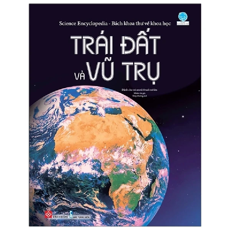 Science Encyclopedia - Bách Khoa Thư Về Khoa Học- Trái Đất Và Vũ Trụ - Nhiều Tác Giả 352891