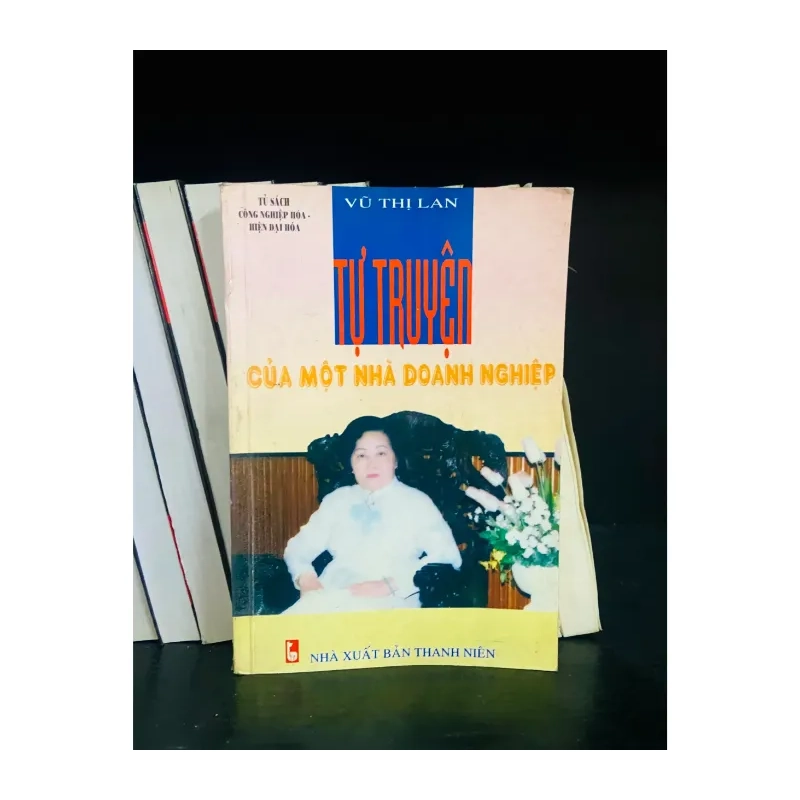 Tự truyện của một nhà doanh nghiệp - Vũ Thị Lan 988831