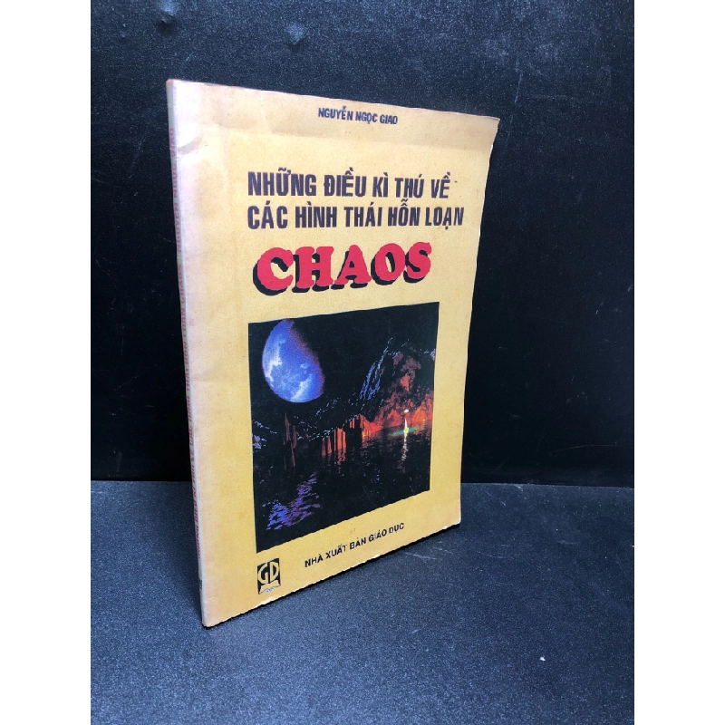 Những điều kỳ thú về các hình thái hỗn loạn chaos Nguyễn Ngọc Giao 1998 mới 70% ố vàng HPB.HCM0111 321770