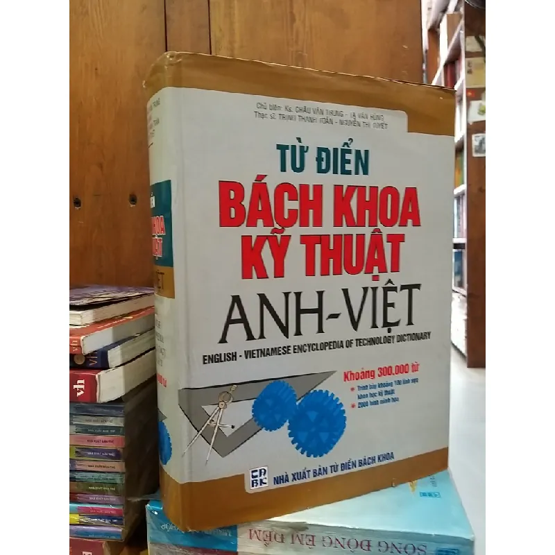 Từ điển bách khoa kỹ thuật Anh - Việt - KS. Châu Văn Trung, Tạ Văn Hùng 703336