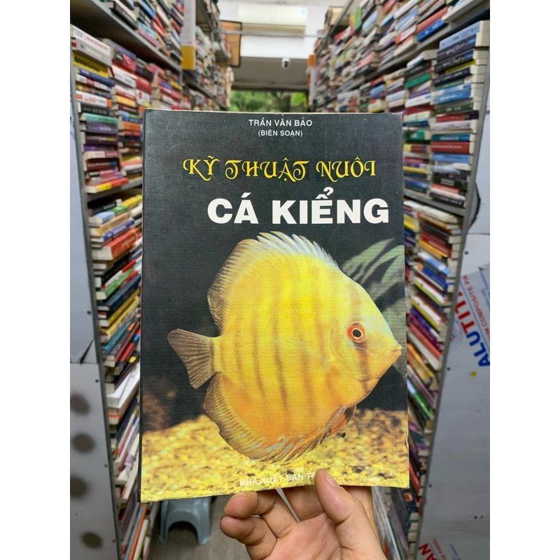 Kỹ thuật nuôi cá kiểng. 999 458193