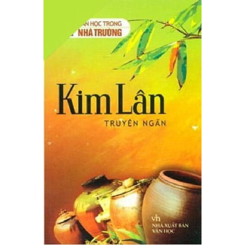 Văn Học Trong Nhà Trường - Kim Lân Truyện Ngắn - Kim Lân ASB.PO Oreka Blogmeo 230225 394950
