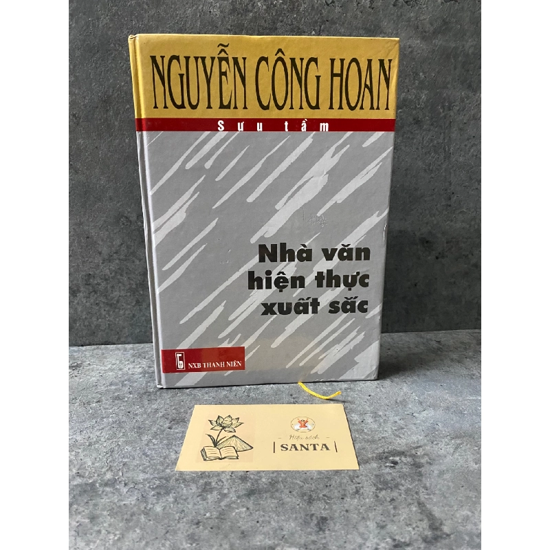 Nhà văn hiện thực xuất sắc- Nguyễn Công Hoan sưu tầm - bìa cứng,mới 95% 785528