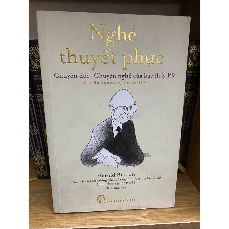 Nghề thuyết phục- Harold Burson (sách lưu kho có chấm ố cạnh) 777898