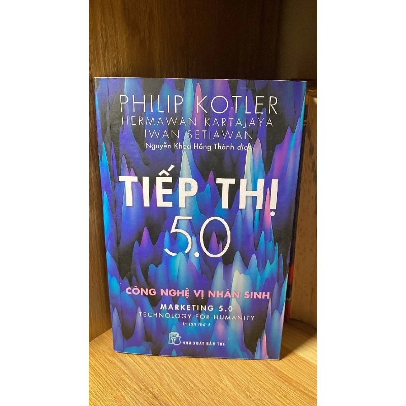 Tiếp Thị 5.0: Công Nghệ Vị Nhân Sinh - Philip Kotler, Hermawan Kartajaya, Iwan Setiawan Sách kinh tế - tài chính - chứng khoán STB0302 909597