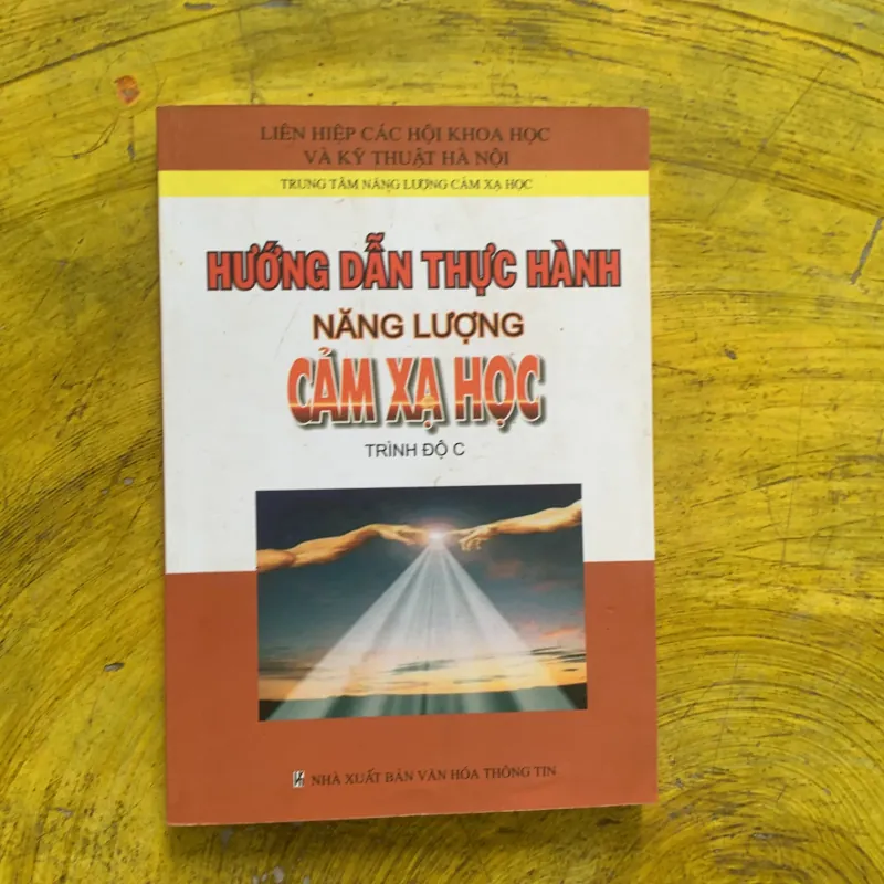 HƯỚNG DẪN THỰC HÀNH NĂNG LƯỢNG CẢM XẠ HỌC trình độ C & ĐẾN VỚI NĂNG LƯỢNG SINH HỌC 1035879