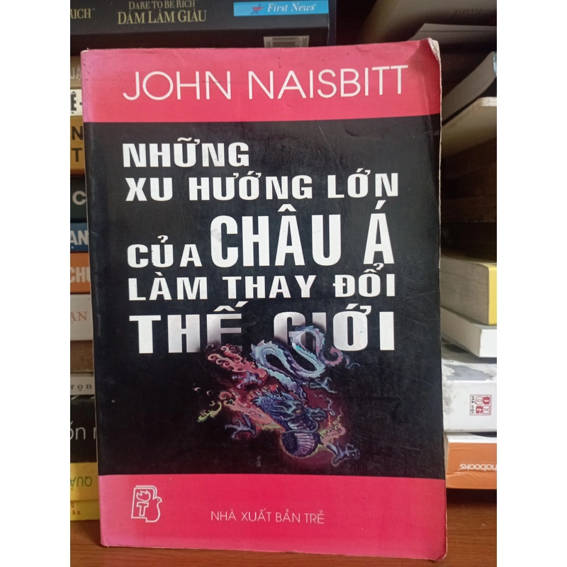 Những xu hướng lớn của châu Á làm thay đổi thế giới - John Naisbitt 385753