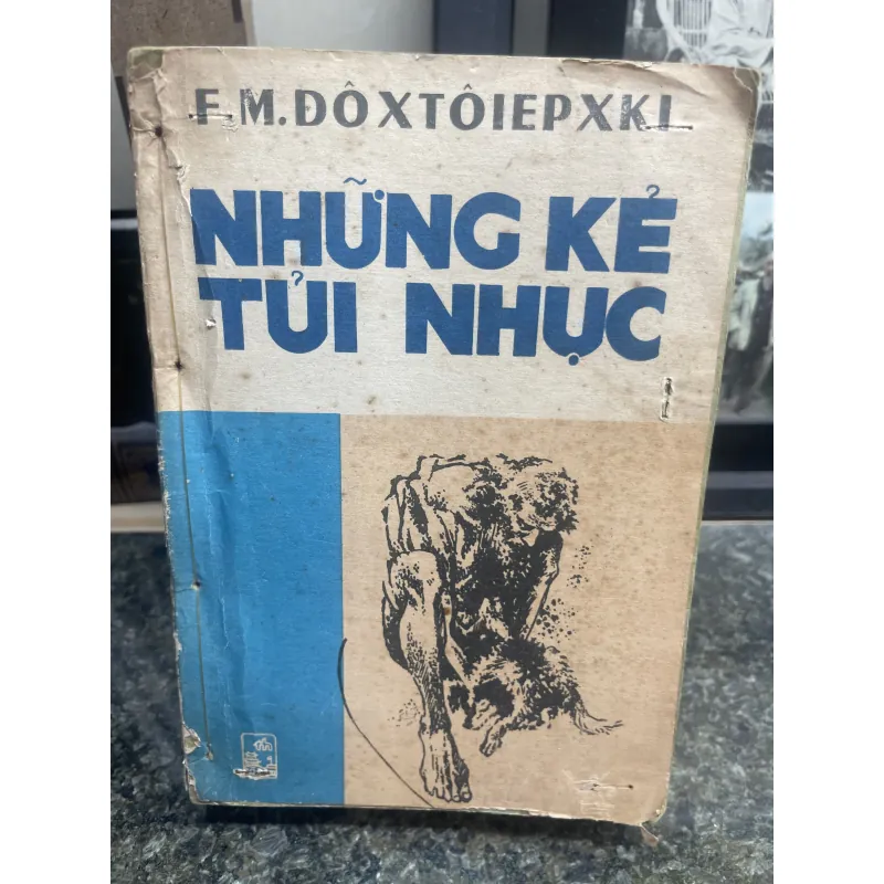 Những kẻ tủi nhục Fyodor Dostoevsky xb 1987 757546