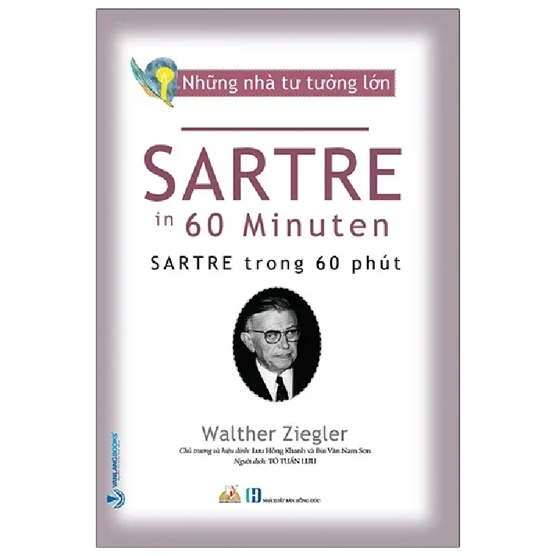 Những Nhà Tư Tưởng Lớn - Sartre Trong 60 Phút - Walther Ziegler 281222