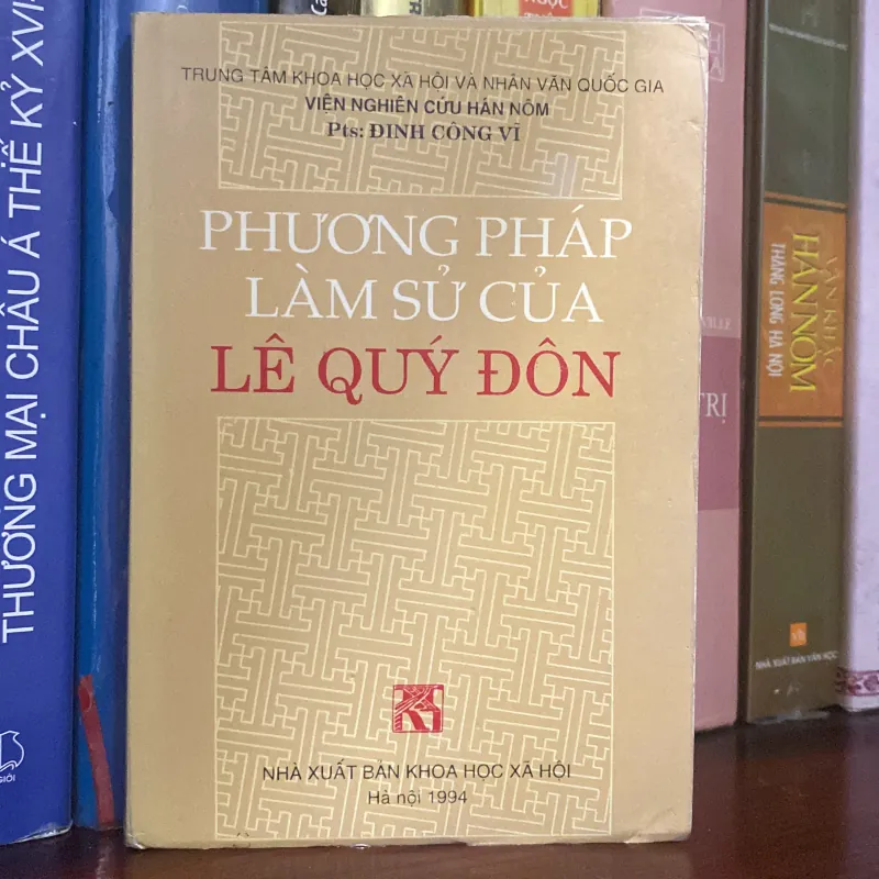 PHƯƠNG PHÁP LÀM SỬ CỦA LÊ QUÝ ĐÔN (XB 1994) 1008435