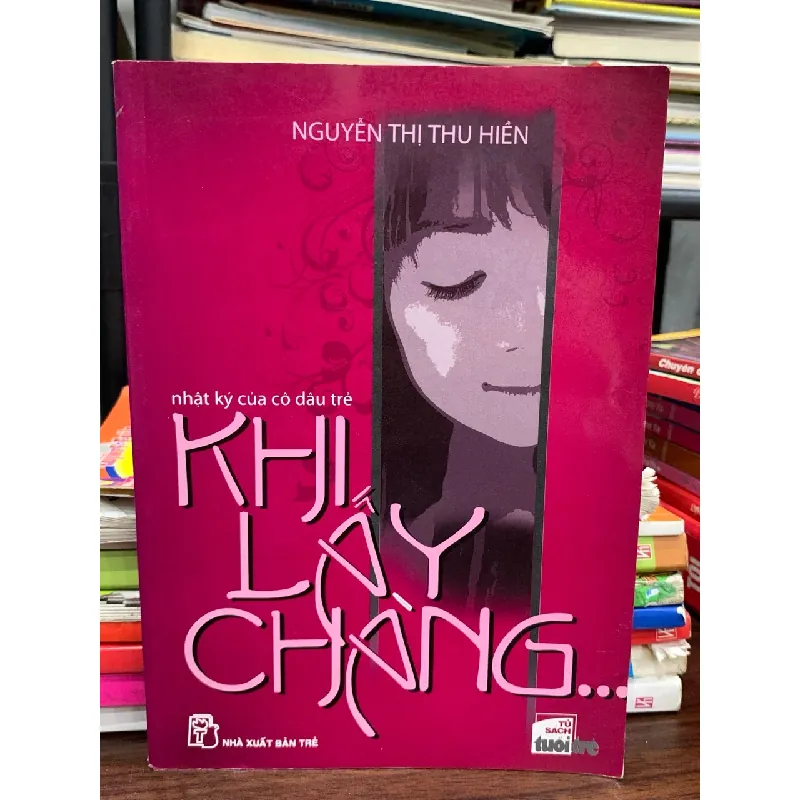 Khi lấy chàng- Nguyễn Thị Thu Huyền 605249