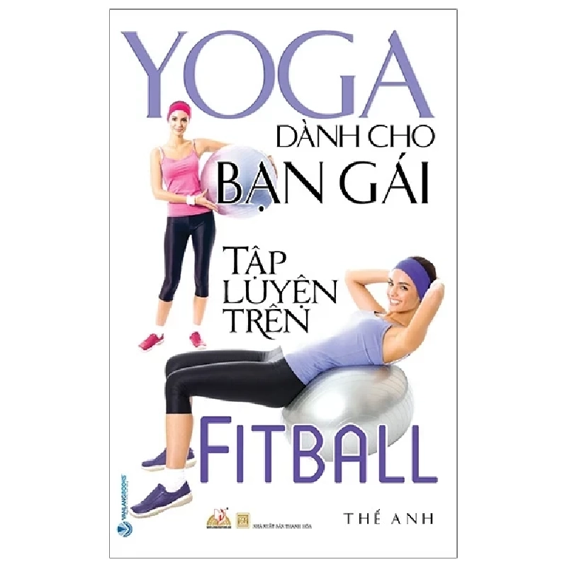 Yoga Dành Cho Bạn Gái Tập Luyện Trên Fitball - Thế Anh 285601