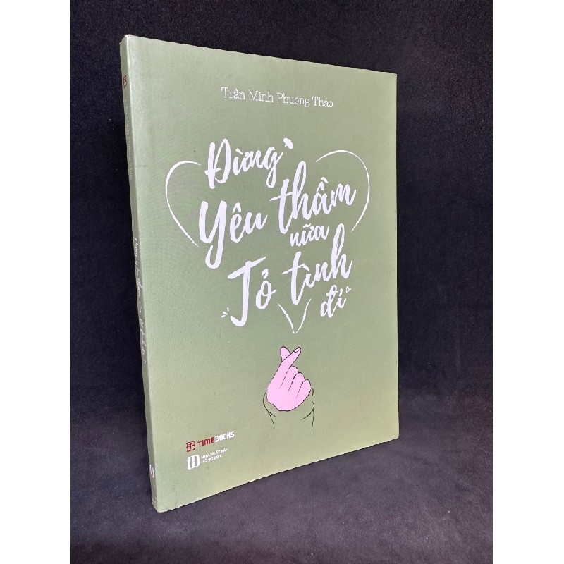 Đừng yêu thầm nữa tỏ tình đi (2021) Trần Minh Phương Thảo. Mới 90% SBM1311 Oreka-Blogmeo 62110