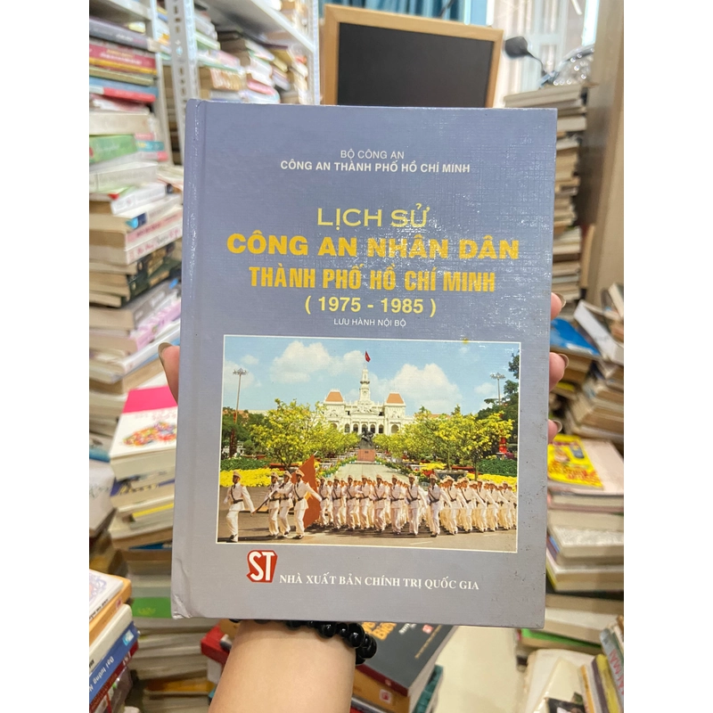 Công An Nhân Dân Việt Nam (1945-1954)/ Lịch Sử Công An Nhân Dân TP. HCM (1975-1985) 445764