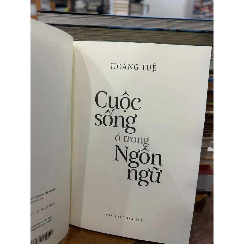 Cuộc Sống Ở Trong Ngôn Ngữ - Hoàng Tuệ - Hoàng Tuệ 992075
