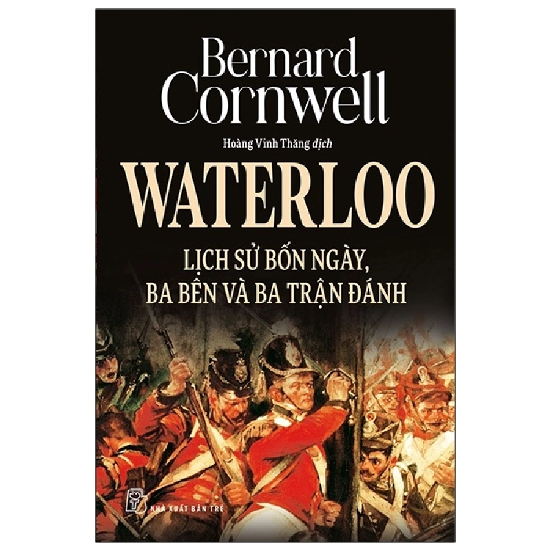 Waterloo: Lịch sử bốn ngày, ba bên và ba trận đánh - Bernard Cornwell 2021 New 100% HCM.PO 56916