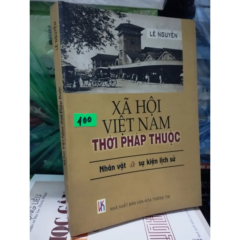 Xã hội Việt Nam thời Pháp thuộc - nhân vật và sự kiện lịch sử 777199