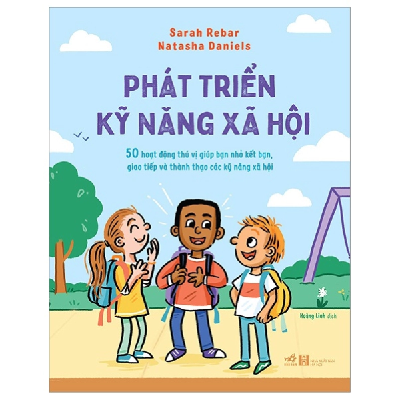Phát triển kỹ năng xã hội - 50 hoạt động thú vị giúp bạn nhỏ kết bạn, giao tiếp và thành thạo các kỹ năng xã hội - Sarah Rebar , Natasha Daniels 2023 New 100% HCM.PO 343414