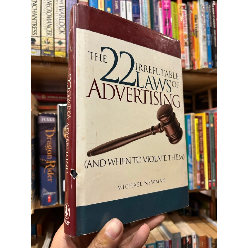 The 22 Irrefutable Law of Advertising (and When to Violate them) - Michael Newman 450190
