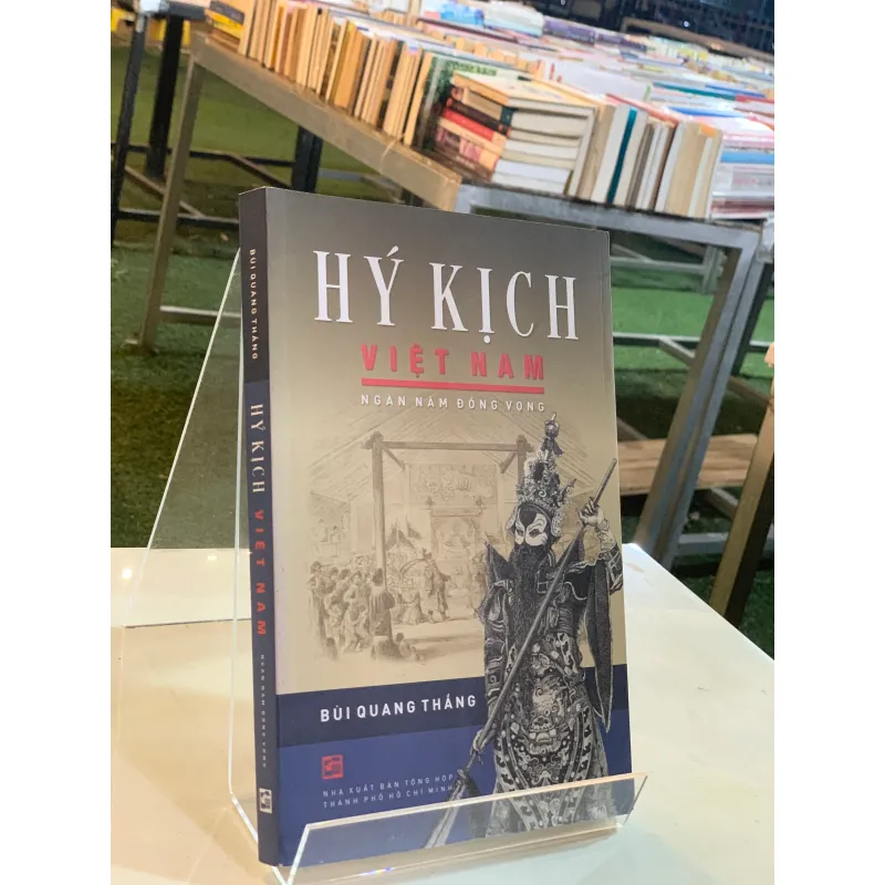 HÝ KỊCH VIỆT NAM NGÀN NĂM ĐỒNG VỌNG - BÙI QUANG THẮNG 789458