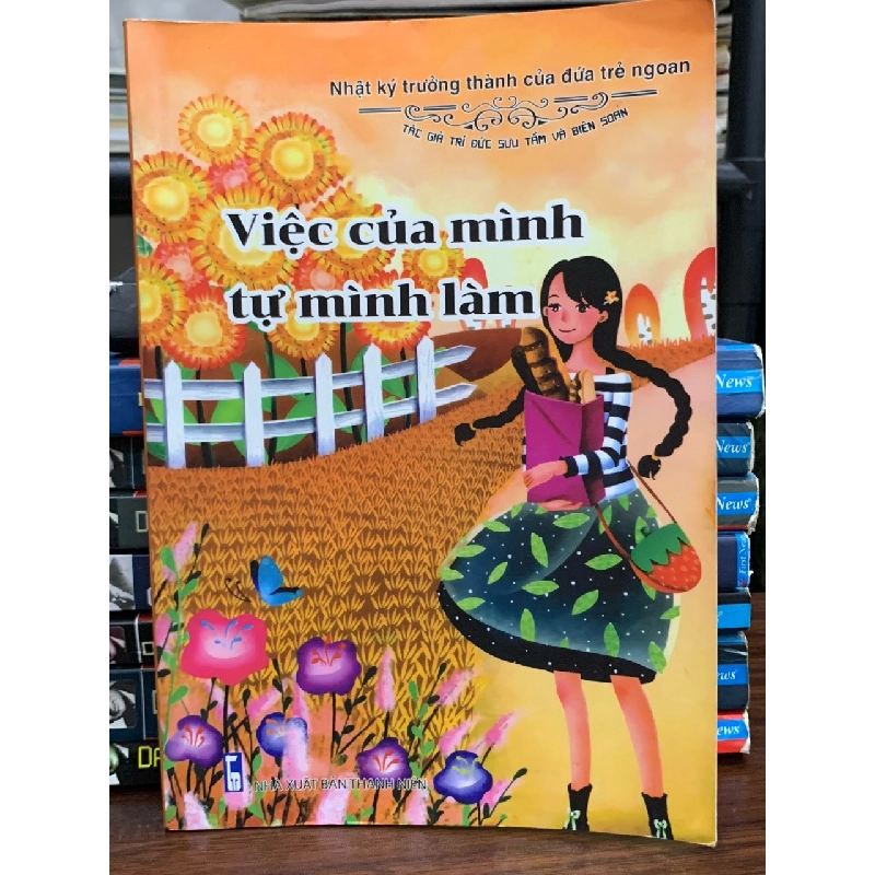 Việc của mình tự mình làm - Trí Đức sưu tầm và biên soạn 681981