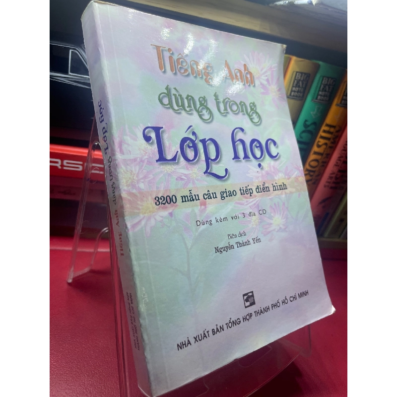 Tiếng anh dùng trong lớp học 2006 mới 75% bẩn viền nhẹ Nguyễn Thành Yến HPB1605 SÁCH VĂN HỌC 925281