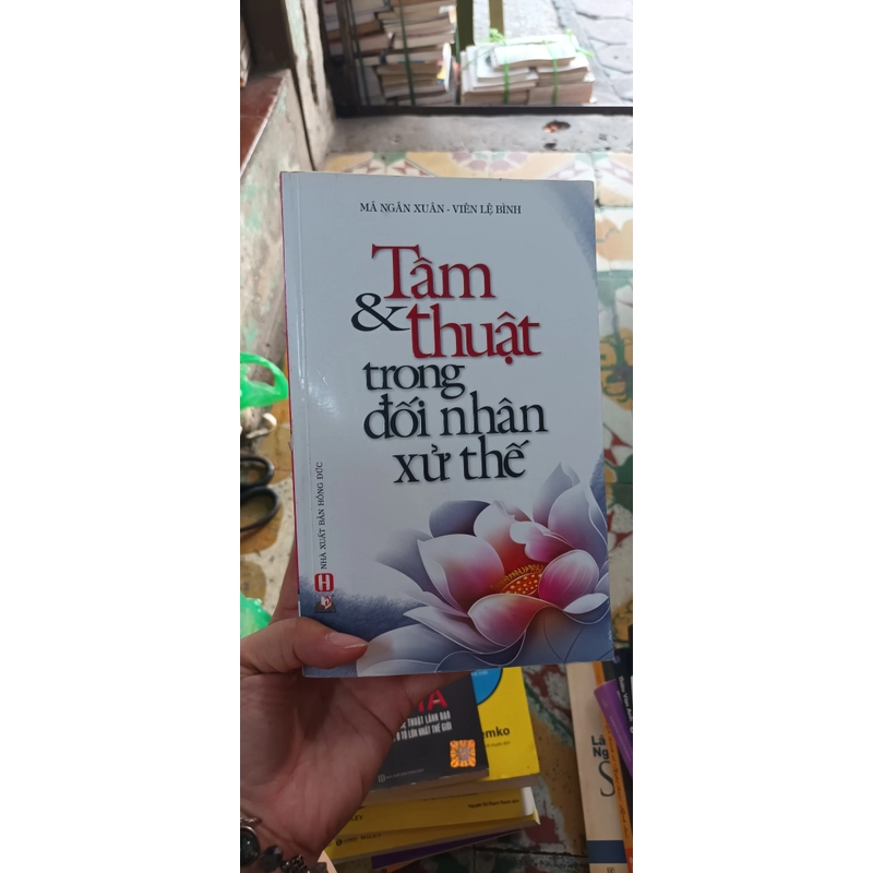 Tâm Và Thuật Tring Đối Nhân Xử Thế - Mã Ngân Xuân- Viên Lệ Bình 530893