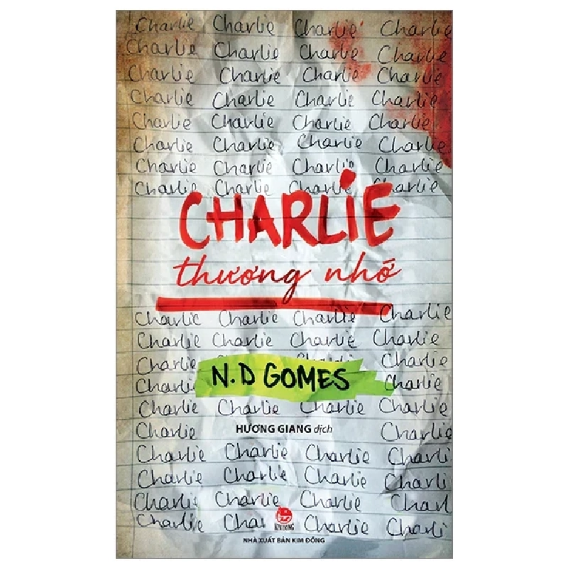 Charlie Thương Nhớ - N.D Gomes (Mới 100%) Tiểu thuyết, NXB Kim Đồng - SÁCH ĐẠI HỌC 487385