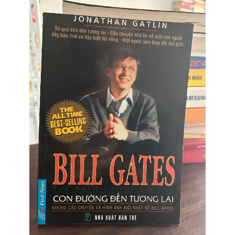 Bill Gates: Con Đường Đến Tương Lai - Jonathan Gatlin - Jonathan Gatlin 1008559