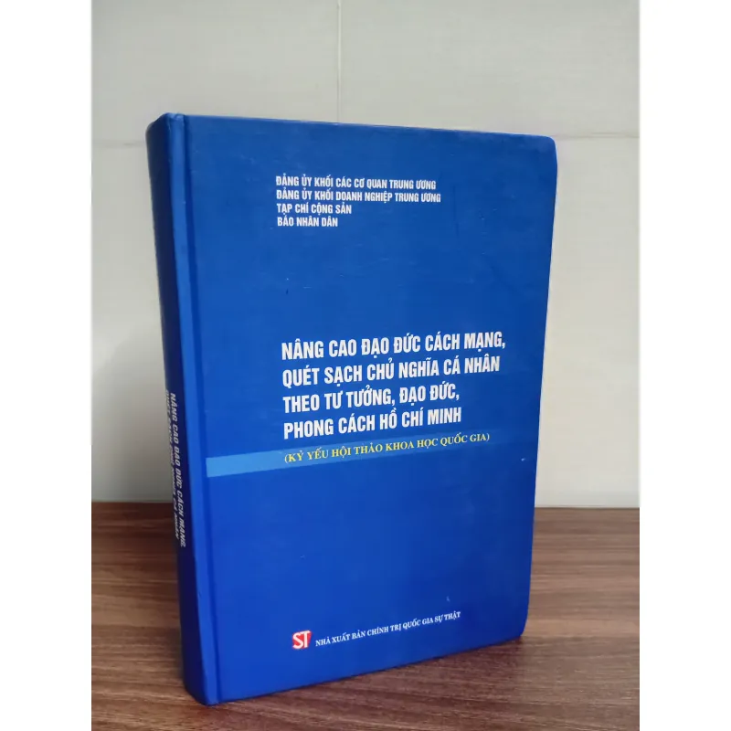 SÁCH NÂNG CAO ĐẠO ĐỨC CÁCH MẠNG, QUÉT SẠCH CHỦ NGHĨA CÁ NHÂN THEO TƯ TƯỞNG, ĐẠO ĐỨC 783249