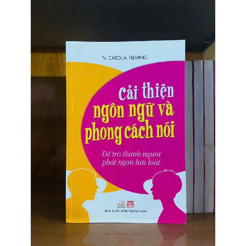 Cải thiện ngôn ngữ và phong cách nói - Carol A.Fleming KỸ NĂNG VAVO0810 921056