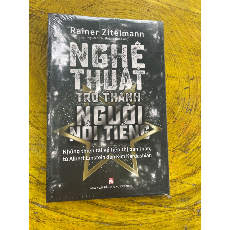 NGHỆ THUẬT TRỞ THÀNH NGƯỜI NỔI TIẾNG- Rainer Zitelmann 536275