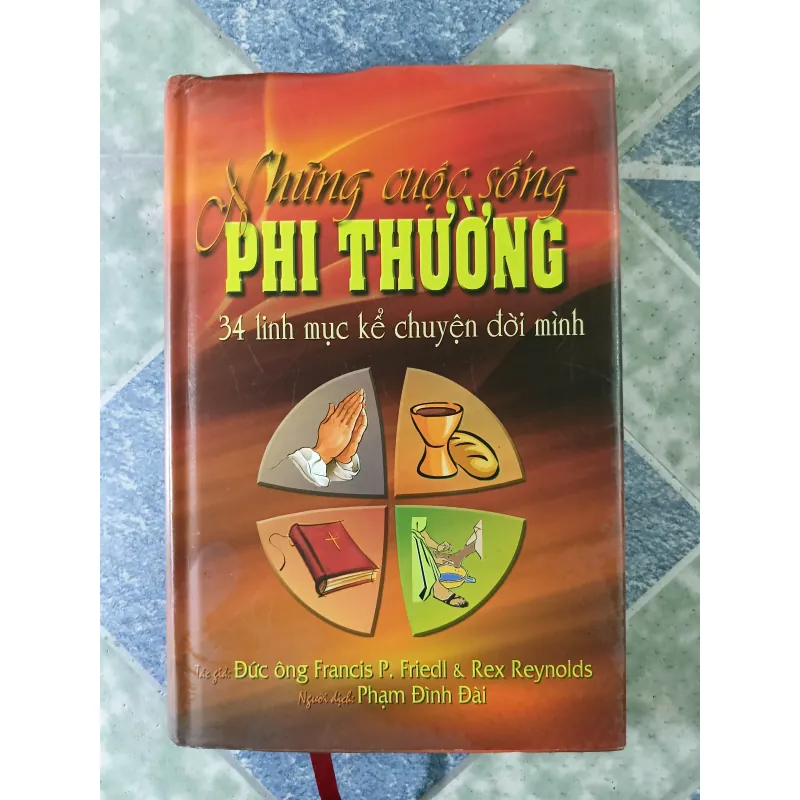 Những cuộc sống phi thường - 34 linh mục kể chuyện đời mình - Francis P. Friedl 708895