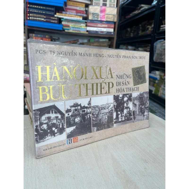 Hà Nội xưa bưu thiếp những di sản hoá thạch - PGS,TS. Nguyễn Mạnh Hùng, Nguyễn Phan Sơn Trúc 753337