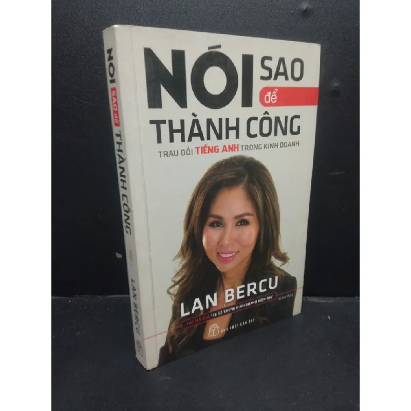 [Sách Cũ SCGR] Nói sao để thành công Lan Bercu 2018 mới 70% chữ ký trang đầu ố nhẹ bẩn bìa highlight HCM0805 kỹ năng 679458
