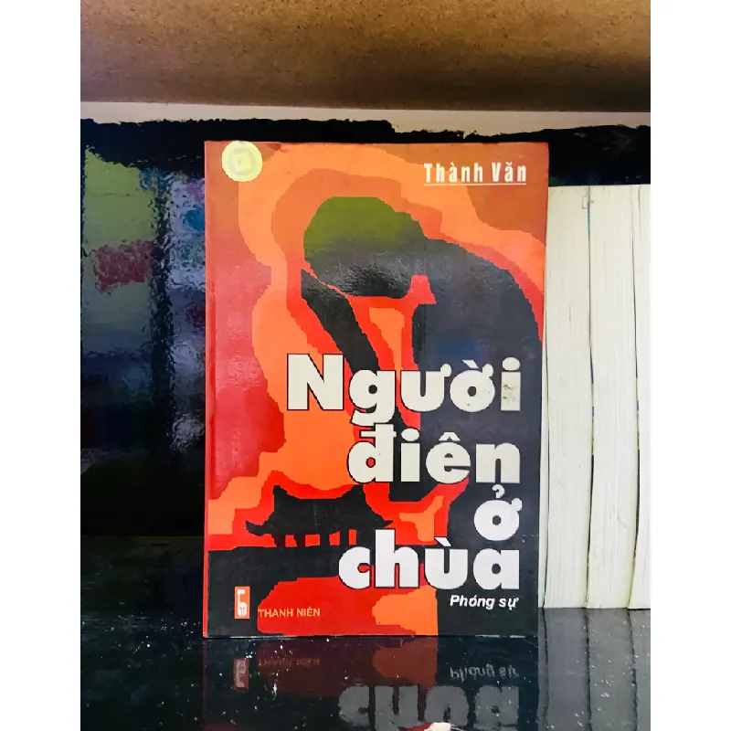 Người điên ở chùa - Thành Văn 555384