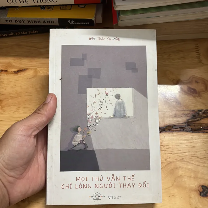 II Tựa sách: Mọi Thứ Vẫn Thế Chỉ Lòng Người Thay Đổi - Thảo Xù - 2019 696007
