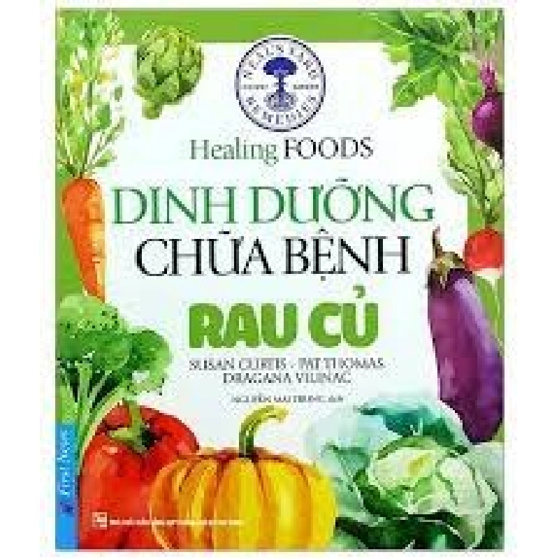 Dinh Dưỡng Chữa Bệnh - Rau Củ 2020 - Susan Curtis - Pat Thomas - Dragana Vilinac New 100% HCM.PO 32903