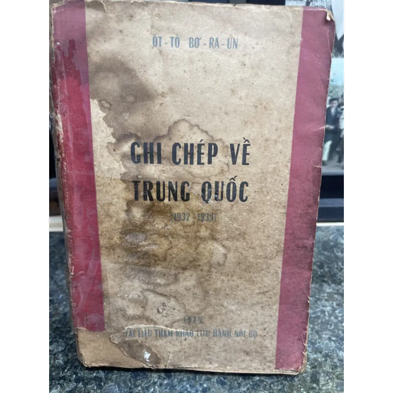 Ghi chép về Trung Quốc 1932 - 1939 Ốt tô Bơ ra un XB 1979 762282