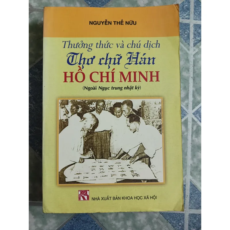 Thưởng thức và chú vịt thơ chữ Hán Hồ Chí Minh - Nguyễn Thế Nữu 689405